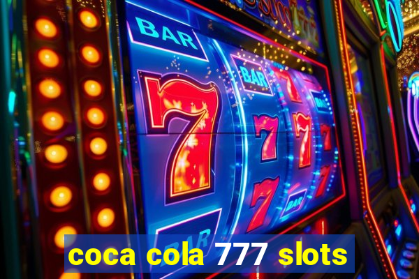 coca cola 777 slots